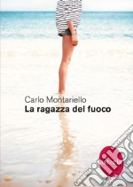 La ragazza del fuoco. E-book. Formato EPUB ebook