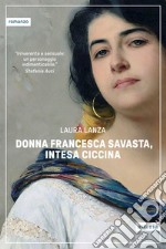 Donna Francesca Savasta, intesa Ciccina. E-book. Formato EPUB