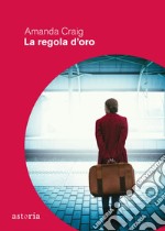 La regola d'oro. E-book. Formato EPUB