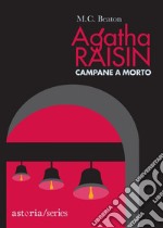 Agatha Raisin – Campane a morto. E-book. Formato EPUB ebook