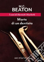 Morte di un dentista: I casi di Hamish Macbeth. E-book. Formato EPUB ebook