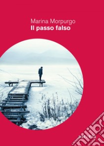 Il passo falso. E-book. Formato EPUB ebook di Marina Morpurgo