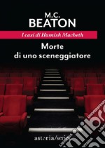 Morte di uno sceneggiatore: I casi di Hamish Macbeth. E-book. Formato EPUB ebook