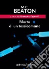 Morte di un tossicomane: I casi di Hamish Macbeth. E-book. Formato EPUB ebook