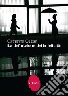 La definizione della felicità. E-book. Formato EPUB ebook di Catherine Cusset