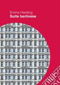 Suite berlinese. E-book. Formato EPUB ebook di Emma Harding