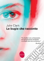 Le bugie che racconto. E-book. Formato EPUB ebook