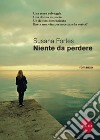 Niente da perdere. E-book. Formato EPUB ebook di Susana Fortes
