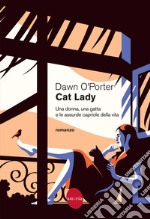 Cat Lady: Una donna, una gatta e le assurde capriole della vita. E-book. Formato EPUB