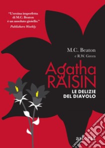 Agatha Raisin – Le delizie del diavolo. E-book. Formato EPUB ebook di M.C. Beaton