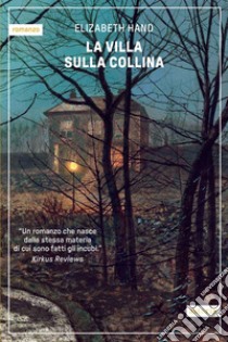 La villa sulla collina. E-book. Formato EPUB ebook di Elizabeth Hand