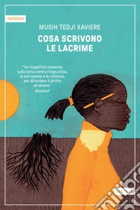 Cosa scrivono le lacrime. E-book. Formato EPUB ebook