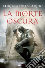 La Morte Oscura. E-book. Formato EPUB ebook