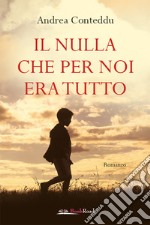 Il Nulla che per noi era tutto. E-book. Formato EPUB ebook