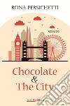 Chocolate & The City. E-book. Formato EPUB ebook