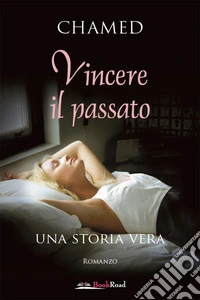 Vincere il passato. E-book. Formato EPUB ebook