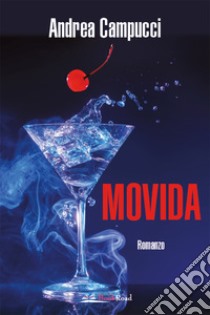 Movida. E-book. Formato EPUB ebook di Andrea Campucci