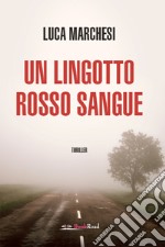 Un lingotto rosso sangue. E-book. Formato EPUB ebook