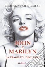 John e MarilynLa fragilità degli dei. E-book. Formato EPUB