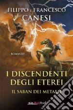 I discendenti degli Eterei: Il Saban dei metalli. E-book. Formato EPUB