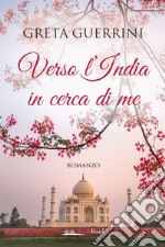 Verso l’India in cerca di me. E-book. Formato EPUB