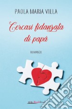 Cercasi fidanzata di papà. E-book. Formato EPUB