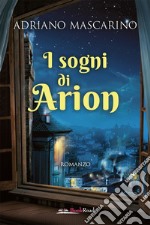 I sogni di Arion. E-book. Formato EPUB ebook