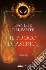 Il fuoco di Àstrict. E-book. Formato EPUB