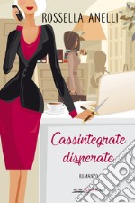 Cassintegrate disperate. E-book. Formato EPUB ebook