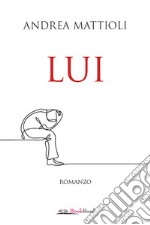 Lui. E-book. Formato EPUB ebook