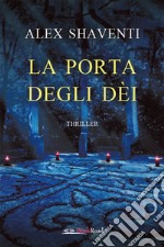 La porta degli dèi. E-book. Formato EPUB ebook