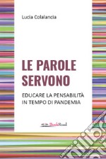 Le parole servono: Educare la pensabilità in tempo di pandemia. E-book. Formato EPUB ebook