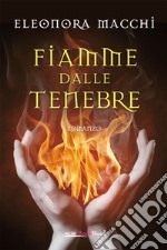 Fiamme dalle tenebre. E-book. Formato EPUB ebook