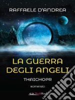 La guerra degli angeliThaichopr. E-book. Formato EPUB