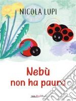 Nebù non ha paura. E-book. Formato EPUB