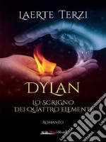 Dylan. Lo scrigno dei quattro elementi. E-book. Formato EPUB