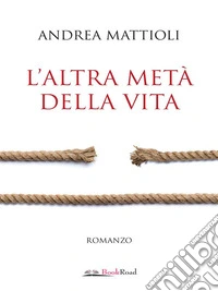 L'altra metà della vita. E-book. Formato EPUB ebook