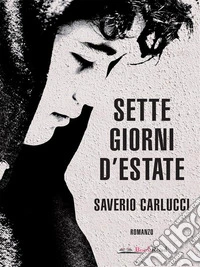 Sette giorni d'estate. E-book. Formato EPUB ebook