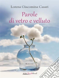 Parole di vetro e velluto. E-book. Formato EPUB ebook