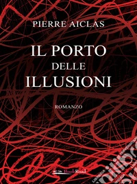 Il porto delle illusioni. E-book. Formato EPUB ebook