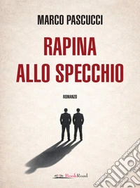Rapina allo specchio. E-book. Formato EPUB ebook