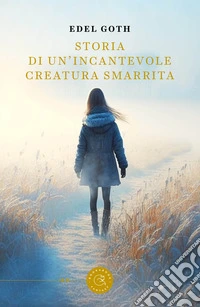 Storia di un'incantevole creatura smarrita ebook
