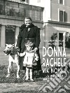 Donna Rachele mia nonna. La moglie di Benito Mussolini. E-book. Formato EPUB ebook