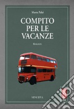 Compito per le vacanze. E-book. Formato EPUB ebook