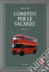 Compito per le vacanze. E-book. Formato EPUB ebook