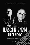 Mussolini e Nenni, amici e nemici. E-book. Formato EPUB ebook