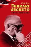Ferrari segretoIl mito americano. E-book. Formato EPUB ebook