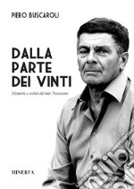 Dalla parte dei vintiMemorie e verità del mio Novecento. E-book. Formato PDF ebook