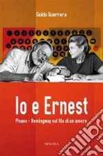 Io e ErnestPivano - Hemingway sul filo di un amore. E-book. Formato EPUB