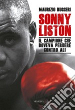 Sonny ListonIl campione che doveva perdere contro Ali. E-book. Formato EPUB